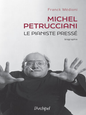 cover image of Michel Petrucciani, le pianiste pressé